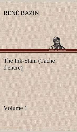 The Ink-Stain (Tache D'Encre) - Volume 1: Light Passenger Locomotive of 1851 United States Bulletin 240, Contributions from the Museum of History and Technology de René Bazin