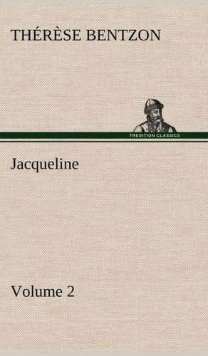 Jacqueline - Volume 2 de Th. (Thérèse) Bentzon