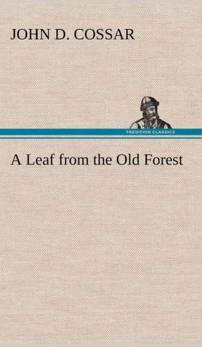 A Leaf from the Old Forest de John D. Cossar