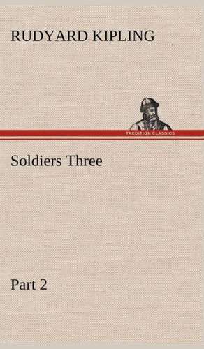 Soldiers Three - Part 2 de Rudyard Kipling