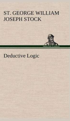 Deductive Logic de St. George William Joseph Stock