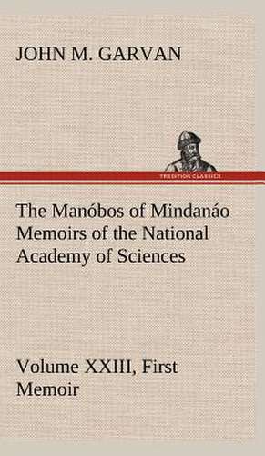 The Man Bos of Mindan O Memoirs of the National Academy of Sciences, Volume XXIII, First Memoir: The Age of Fable de John M. Garvan