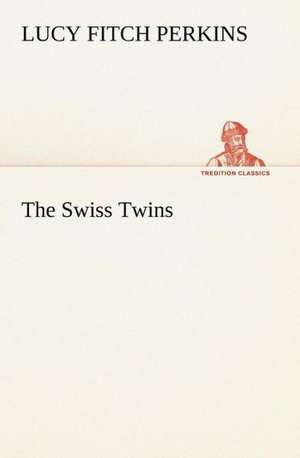 The Swiss Twins de Lucy Fitch Perkins