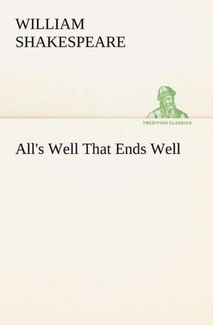 All's Well That Ends Well de William Shakespeare