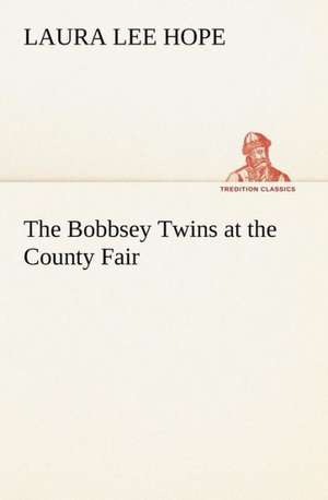 The Bobbsey Twins at the County Fair de Laura Lee Hope