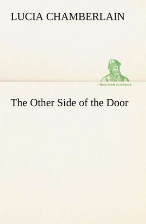 The Other Side of the Door de Lucia Chamberlain