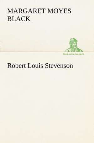 Robert Louis Stevenson de Margaret Moyes Black