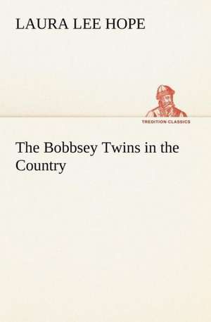 The Bobbsey Twins in the Country de Laura Lee Hope