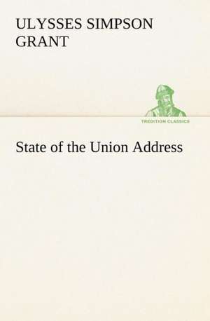 State of the Union Address de Ulysses S. (Ulysses Simpson) Grant