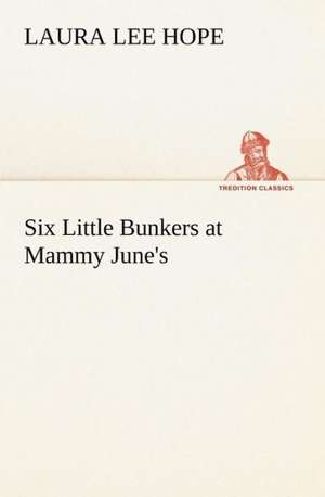 Six Little Bunkers at Mammy June's de Laura Lee Hope