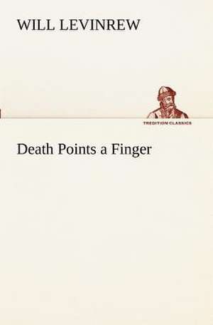 Death Points a Finger de Will Levinrew