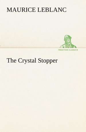 The Crystal Stopper de Maurice Leblanc