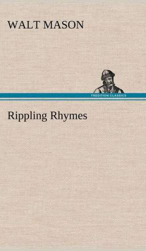 Rippling Rhymes de Walt Mason