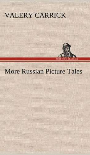 More Russian Picture Tales de Valery Carrick