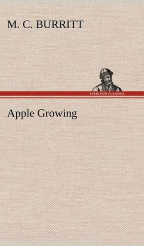 Apple Growing de M. C. Burritt