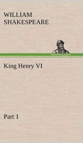 King Henry VI, Part 1 de William Shakespeare