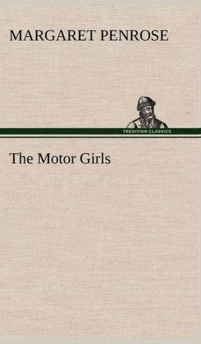 The Motor Girls de Margaret Penrose