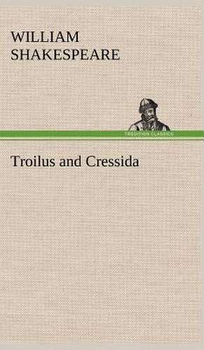 Troilus and Cressida de William Shakespeare