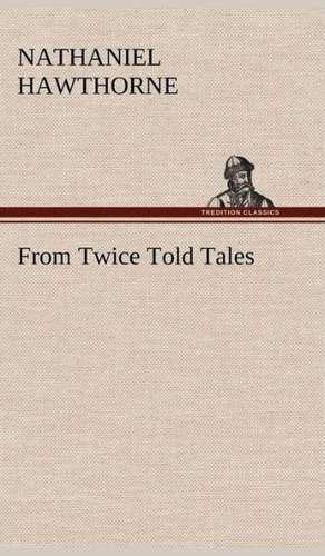 From Twice Told Tales de Nathaniel Hawthorne