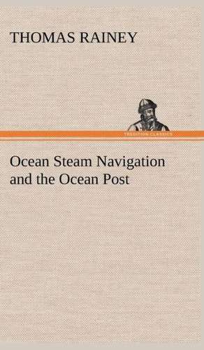 Ocean Steam Navigation and the Ocean Post de Thomas Rainey