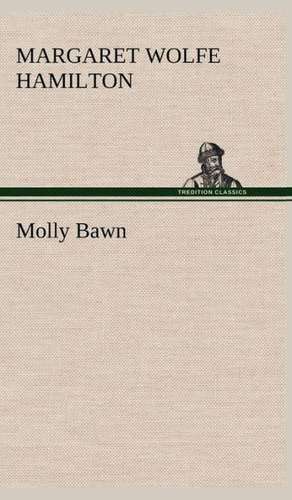 Molly Bawn de Margaret Wolfe Hamilton