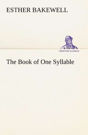 The Book of One Syllable de Esther Bakewell