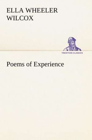 Poems of Experience de Ella Wheeler Wilcox