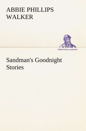 Sandman's Goodnight Stories de Abbie Phillips Walker