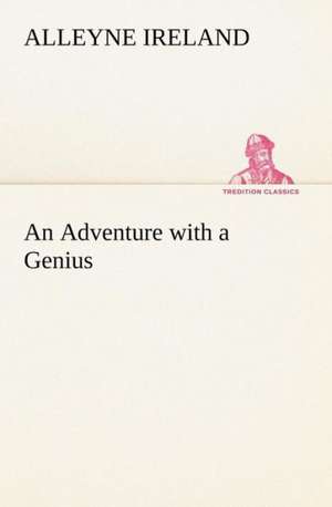 An Adventure with a Genius de Alleyne Ireland