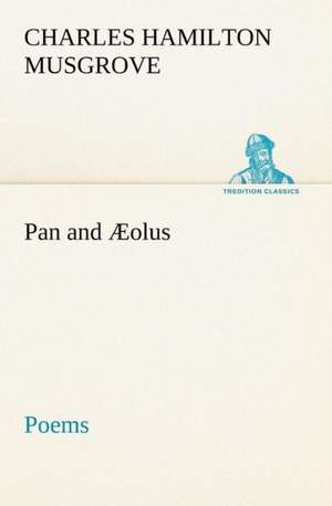 Pan and Olus: Poems de Charles Hamilton Musgrove