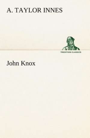 John Knox de A. Taylor Innes