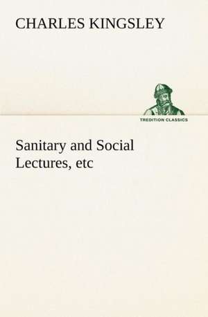 Sanitary and Social Lectures, Etc: The Cathedral Church of Ripon a Short History of the Church and a Description of Its Fabric de Charles Kingsley