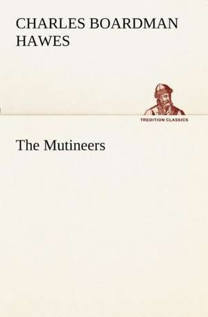 The Mutineers de Charles Boardman Hawes