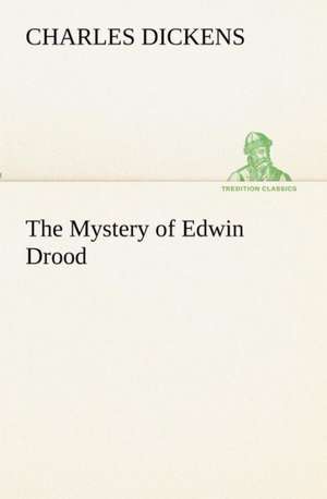 The Mystery of Edwin Drood de Charles Dickens