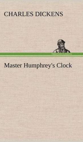 Master Humphrey's Clock de Charles Dickens