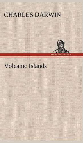 Volcanic Islands de Charles Darwin