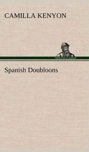 Spanish Doubloons de Camilla Kenyon