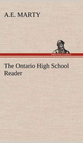 The Ontario High School Reader de A.E. Marty