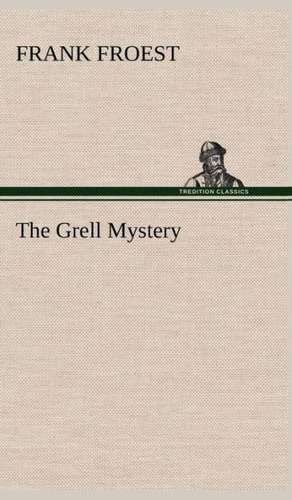 The Grell Mystery de Frank Froest
