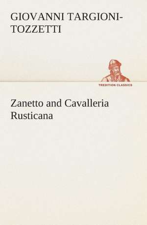 Zanetto and Cavalleria Rusticana de Giovanni Targioni-Tozzetti