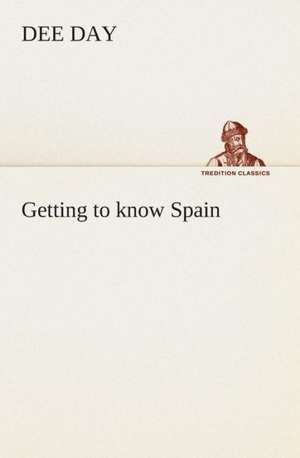 Getting to Know Spain: A Play in One Act de Dee Day