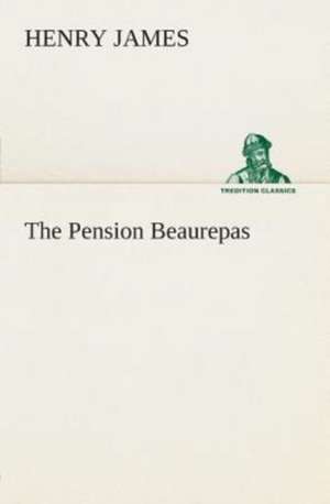 The Pension Beaurepas de Henry James