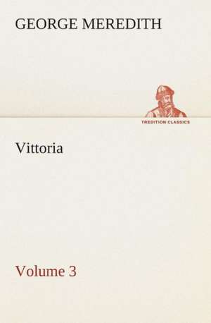 Vittoria - Volume 3 de George Meredith