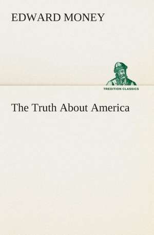 The Truth about America: The Priory Church of St. Bartholomew-The-Great, Smithfield a Short History of the Foundation and a Description of the de Edward Money