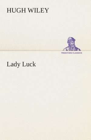 Lady Luck de Hugh Wiley