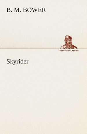 Skyrider de B. M. Bower