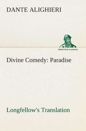 Divine Comedy, Longfellow's Translation, Paradise de Dante Alighieri