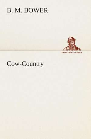 Cow-Country de B. M. Bower