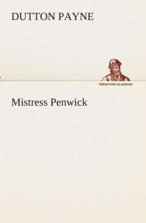 Mistress Penwick de Dutton Payne