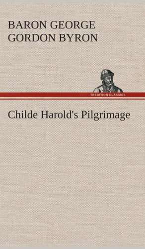 Childe Harold's Pilgrimage de George Gordon